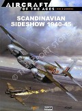 Scandinavian Sideshow 1940-45 by HOLMES, Tony; LAKE, Jon; WEAL, John; BOWMAN, Martin; GRETZYNGIER, Robert; MATUSIAK, Wojtek & TILLMAN, Barrett